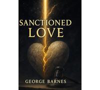 SANCTIONED LOVE: A Testament to the Heart That Had to Break Itself Free