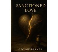 SANCTIONED LOVE: A Testament to the Heart That Had to Break Itself Free