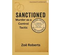 Sanctioned: Murder as a Control Tactic: A Framework for Understanding How States Use Lethal Force to Shape Behavior