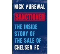 Sanctioned: The Inside Story of the Sale of Chelsea FC