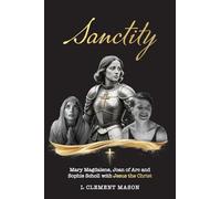 Sanctity: Mary Magdalene (of Bethany), Jehanne Darc (Joan of Arc), Sophia Magdalena Scholl, with Jesus the Christ