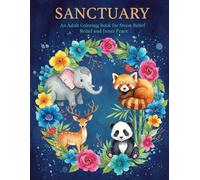 SANCTUARY: An Adult Coloring Book for Stress Relief and Inner Peace