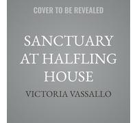 Sanctuary at Halfling House: 3 (Briarmoor Chronicles, 3)