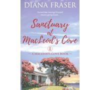 Sanctuary at MacLeod's Cove: A Small Town Second Chance Romance