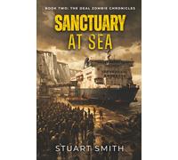 Sanctuary at Sea: Book two: The Deal Zombie Chronicles (Deal Zombie Chronicles the Sanctuary Series)