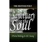 Sanctuary for the Soul: A Poetical Anthology for Life's Journey: 2 (Poetry Anthology)