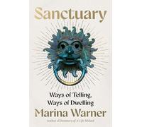 Sanctuary: FROM PRIZE-WINNING CULTURAL HISTORIAN - AN UNMISSABLE ANALYSIS OF THE CONCEPT AND ETHICS OF SANCTUARY