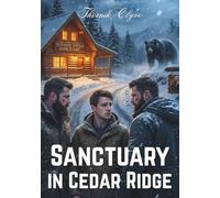 Sanctuary in Cedar Ridge: An MM Mpreg Bear Shifter Poly Romance (Fade-to-Black)