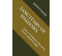 SANCTUARY OF SHADOWS: Love is Forbidden. But some hearts refuse to obey.