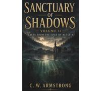 Sanctuary of Shadows Volume II: Tales from the Edge of Reality