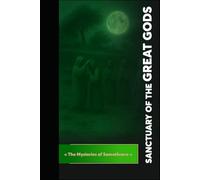 Sanctuary of the Great Gods: The Mysteries of Samothrace (Keys of the Royal Art)