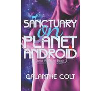 Sanctuary on Planet Android: 3