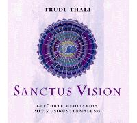 Sanctus Vision. CD: Geführte Meditation mit Musikuntermalung