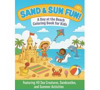 SAND AND SUN FUN!: A Day At The Beach Coloring Book For Kids