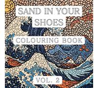 Sand In Your Shoes: Volume 2: Art Therapy Coloring Book for Relaxation and Mindfulness
