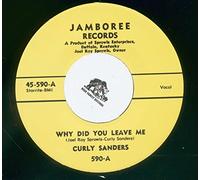 SANDERS, Curly - SANDERS, Curly Why Did You Leave Me/Brand New Rock ... 45rpm