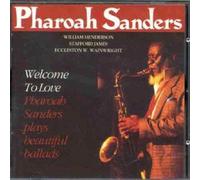 Sanders, Pharoah -Quartet - Welcome to Love