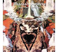 Sanders, Pharoah - Save Our Children
