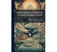 Sanderson's Complete Course in Bible Study