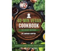 Sandhiya's High-Protein Vegan Meals: 40-Min Vegan Cookbook for Weight Watchers