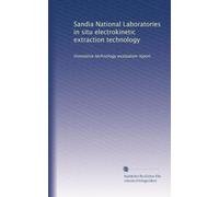Sandia National Laboratories in situ electrokinetic extraction technology: Innovative technology evaluation report