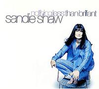 Sandie Shaw - Nothing Less Than Brilliant
