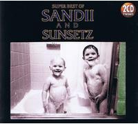 Sandii and the Sunset - SUPER BEST OF サンディー