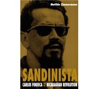 Sandinista: Carlos Fonseca and the Nicaraguan Revolution