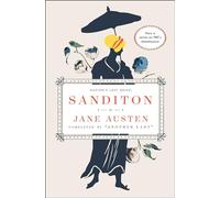 Sanditon: Austen's Last Novel: Jane Austen's Last Completed Novel