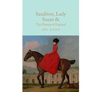 Sanditon, Lady Susan, & The History Of England: Jane Austen (Macmillan Collector’s Library)
