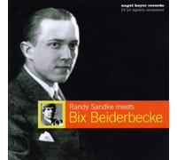 Sandke,Randy - Randy Sandke Meets Bix Beiderbecke