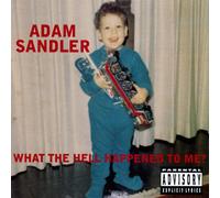 Sandler, Adam - What the Hell Happened to