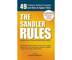 Sandler Rules: 49 Timeless Selling Principles and How to Apply Them