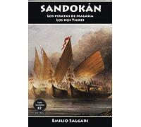 Sandokán: Los piratas de Malasia y Los dos Tigres: Versiones íntegras y anotadas. (Todo Sandokán)