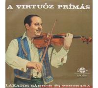 Sándor Lakatos And His Gipsy Band - The Virtuoso Prímás