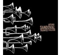 Sandoval, Arturo - Trumpet Evolution