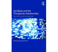 Sandplay and the Therapeutic Relationship: Play, alchemy and neuroscience