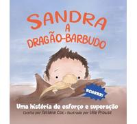 Sandra, a dragão-barbudo: Uma história de esforço e superação: 1 (Sandra Dragão)