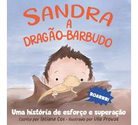 Sandra, a dragão-barbudo: Uma história de esforço e superação