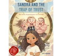 Sandra and the Trap of Trust: Not Every Acquaintance Is a Friend! (Mindset for Kids)
