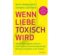Sandra Günther Wenn Liebe toxisch wird: Wie du Warnsignale erkenn (Tapa blanda)