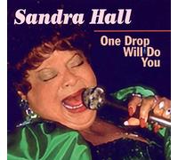 Sandra Hall - One Drop Will Do You