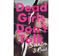 Sandra J. Paul Dead Girls Don't Talk (Tapa blanda) (Importación USA)
