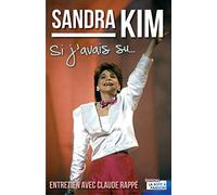 Sandra Kim, Si j'avais su...