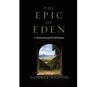 Sandra L. Richt The Epic of Eden: A Christian Entry Into the Old T (Tapa blanda)