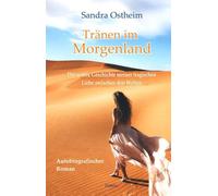 Sandra Ostheim Tränen im Morgenland - Die wahre Geschichte meiner (Tapa blanda)