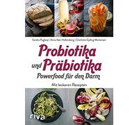 Sandra Pugliese Anna Iben Ho Probiotika und Präbiotika - Powerfoo (Tapa blanda)