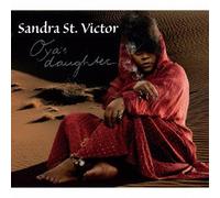 SANDRA ST. VICTOR - OYAS DAUGHTER(import)