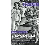 Sandro Botticelli et la mythologie: L’ambassadeur de la Renaissance italienne (Artistes)