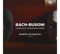 Sandro Ivo Bartoli - BACH-BUSONI: Complete Transcriptions